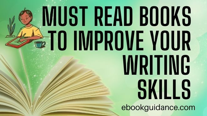 Must Read Books to Improve Your Writing Skills